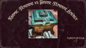 Karmic Feminine vs Divine Feminine Energy: Unveiling Spiritual Nuances Featured Image